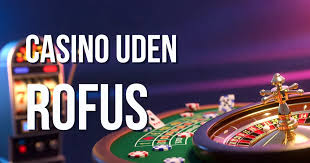 Casino Uden ROFUS En Guide til Det Bedste Spil uden Begrænsninger